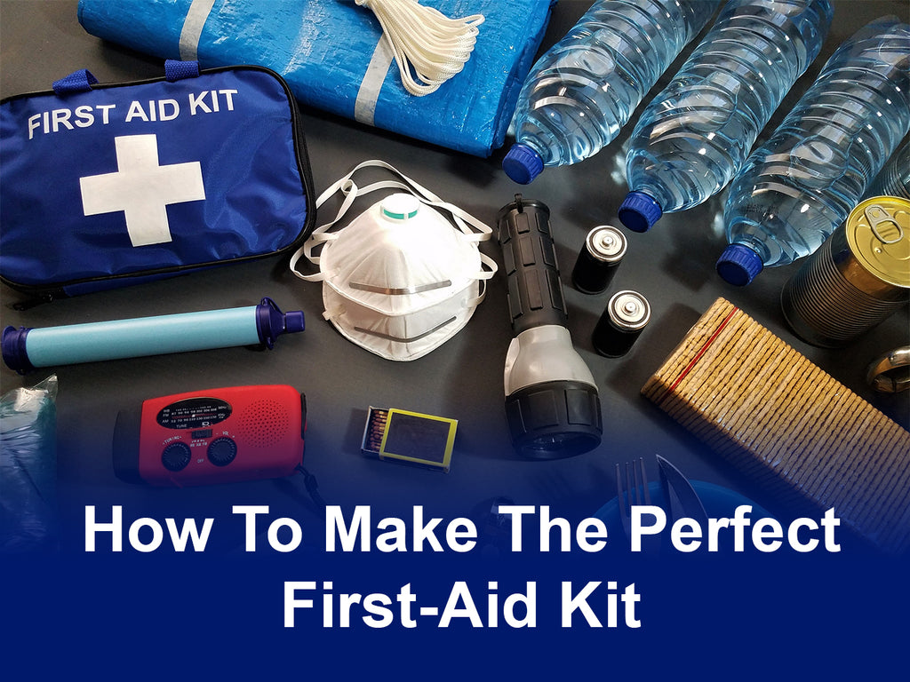 How To Make The Perfect First-Aid Kit